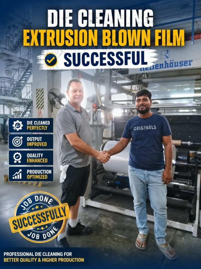 Extrusion blown film die cleaning job done successfully in Karachi